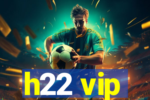 h22 vip